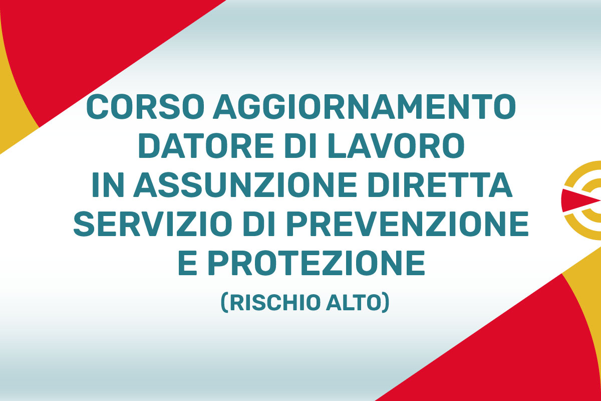 Aggiornamento Corso Datore di Lavoro RSPP Rischio Alto