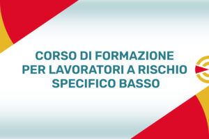 Corso Specifico Lavoratori a Rischio Basso