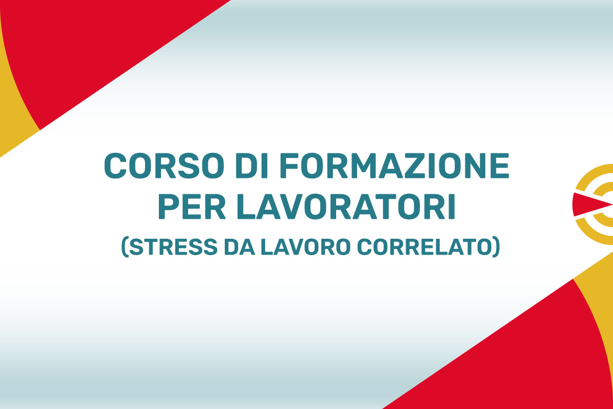 Corso di Formazione Stress Lavoro Correlato