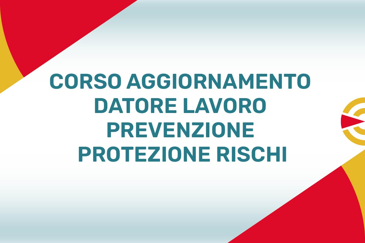Corso Aggiornamento Datore Lavoro Prevenzione Protezione Rischi