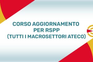 Corso aggiornamento per RSPP tutti settori ATECO