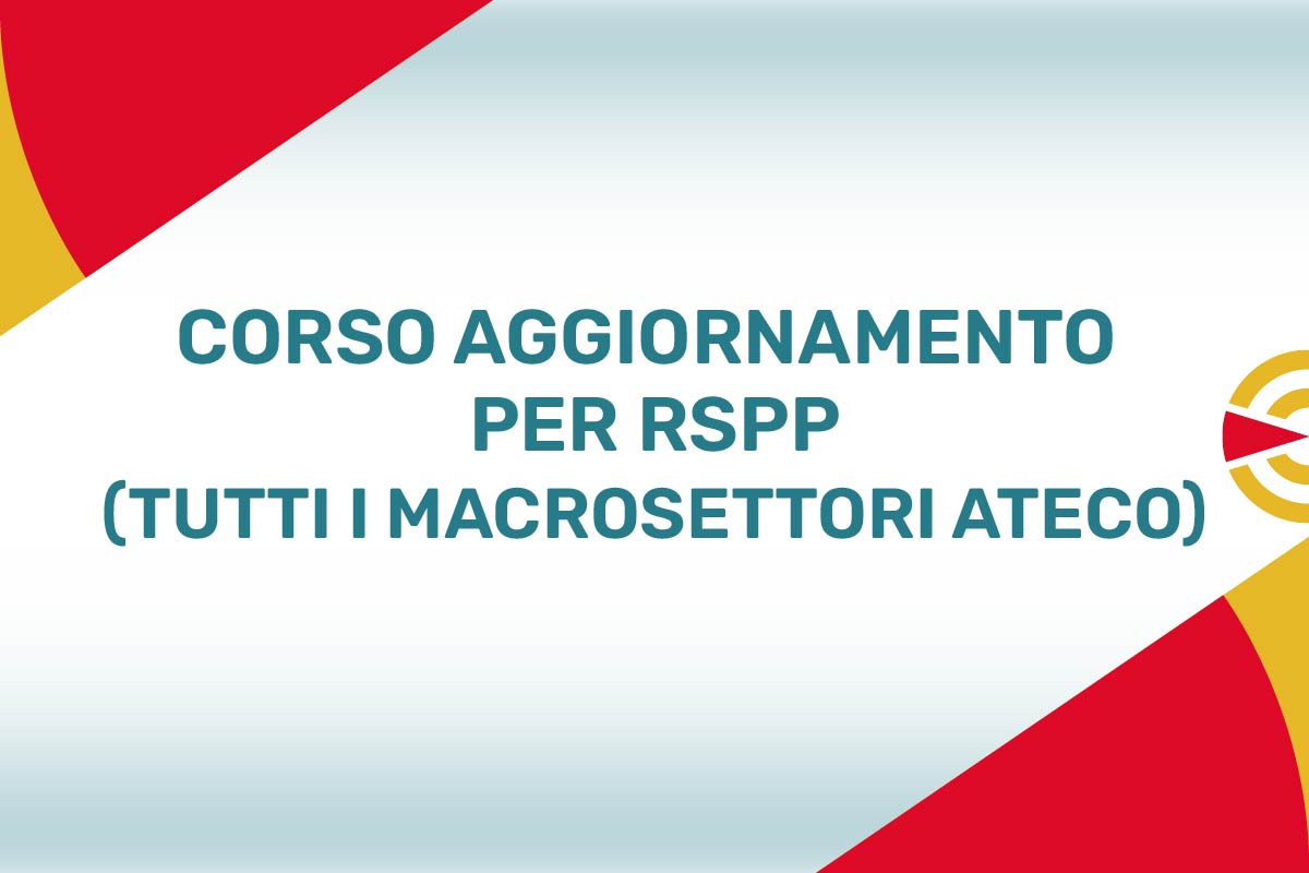 Corso aggiornamento per RSPP tutti settori ATECO